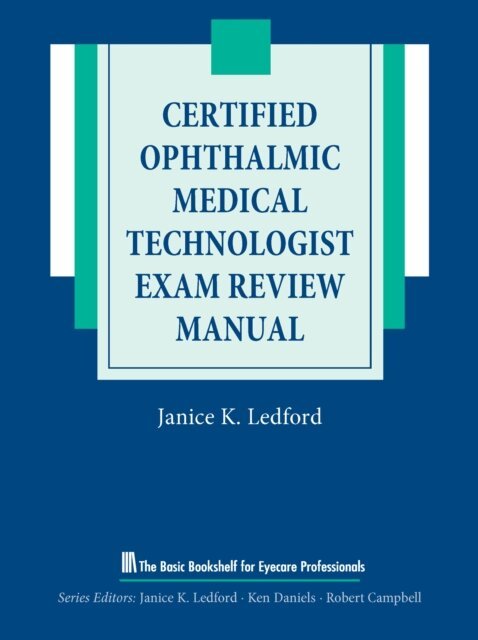 Janice K. Ledford - Certified Ophthalmic Medical Technologist Exam Review Manual, E-bok