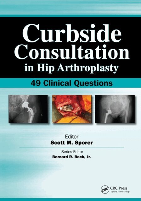 Scott Sporer - Curbside Consultation in Hip Arthroplasty, E-bok