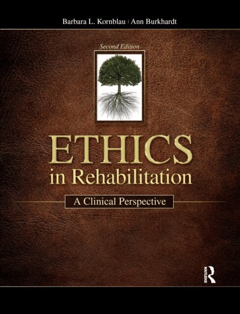 Ann Burkhardt, Barbara Kornblau - Ethics in Rehabilitation, E-bok