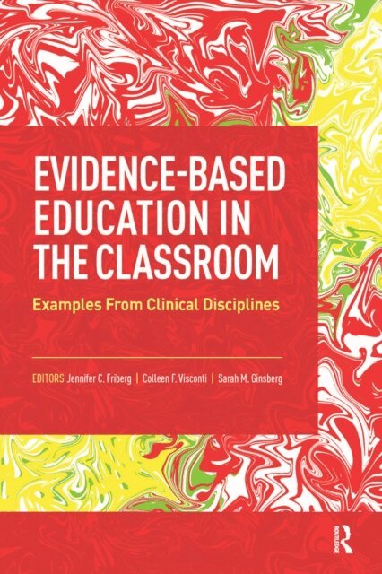 Sarah Ginsberg, Colleen Visconti, Jennifer Friberg - Evidence-Based Education in the Classroom, E-bok