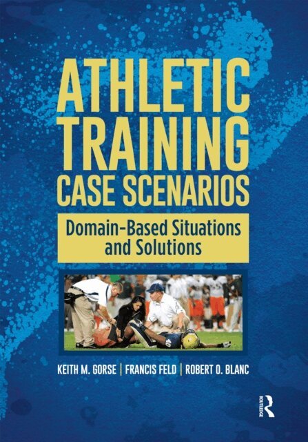 Robert Blanc, Francis Feld, Keith Gorse - Athletic Training Case Scenarios, E-bok