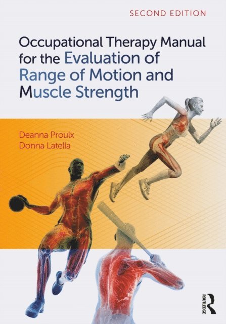 Donna Latella, Deanna Proulx - Occupational Therapy Manual for the Evaluation of Range of Motion and Muscle Strength, E-bok. Tillgänglighet: Lägg i varukorg