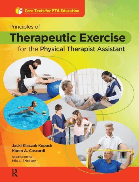 Karen Cascardi, Jacqueline Kopack - Principles of Therapeutic Exercise for the Physical Therapist Assistant, E-bok