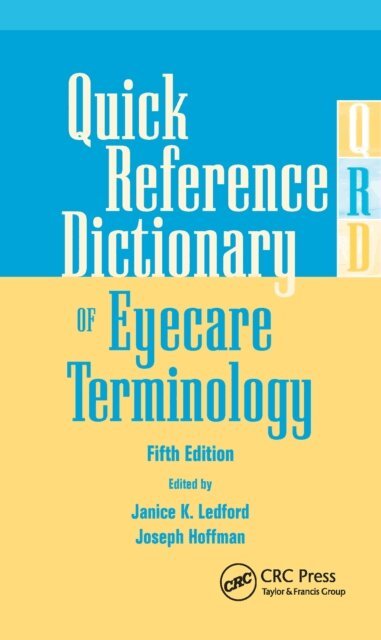 Joseph Hoffman, Janice K. Ledford - Quick Reference Dictionary of Eyecare Terminology, E-bok