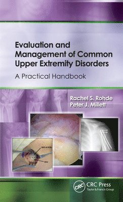 Peter Millett, Rachel Rohde - Evaluation and Management of Common Upper Extremity Disorders, E-bok