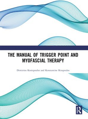 Konstantine Rizopoulos, Dimitrios Kostopoulos - Manual of Trigger Point and Myofascial Therapy, E-bok