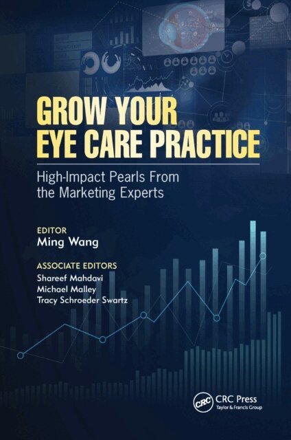 Ming Wang - Grow Your Eye Care Practice, E-bok