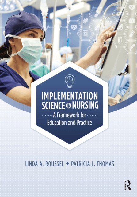 Patricia Thomas, Linda Roussel - Implementation Science in Nursing, E-bok