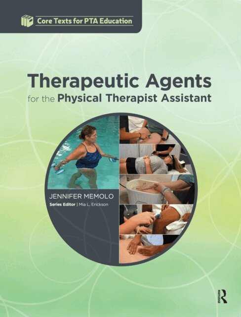 Jennifer Memolo - Therapeutic Agents for the Physical Therapist Assistant, E-bok