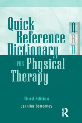 Jennifer Bottomley - Quick Reference Dictionary for Physical Therapy, E-bok