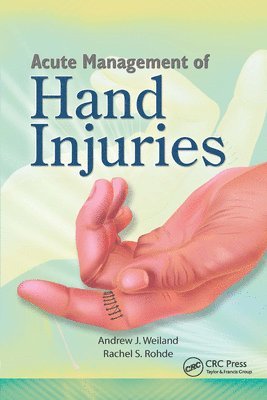 Rachel Rohde, Andrew Weiland - Acute Management of Hand Injuries, E-bok