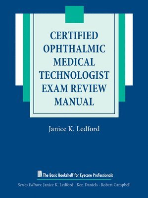 Janice K. Ledford - Certified Ophthalmic Medical Technologist Exam Review Manual, E-bok