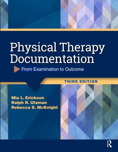 Rebecca McKnight, Ralph Utzman, Mia Erickson - Physical Therapy Documentation, E-bok