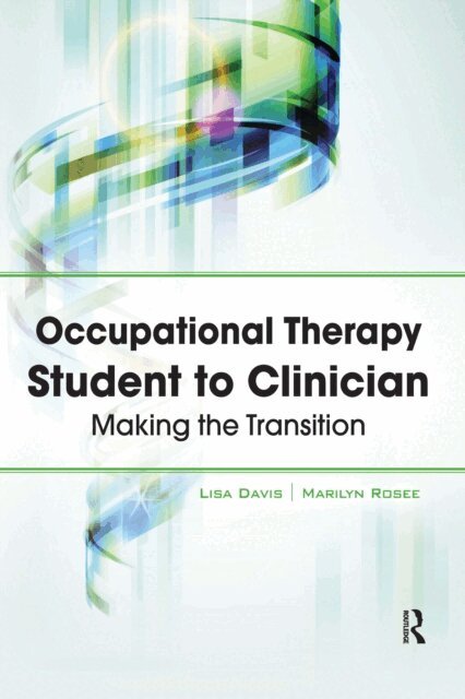 Marilyn Rosee, Lisa Davis - Occupational Therapy Student to Clinician, E-bok