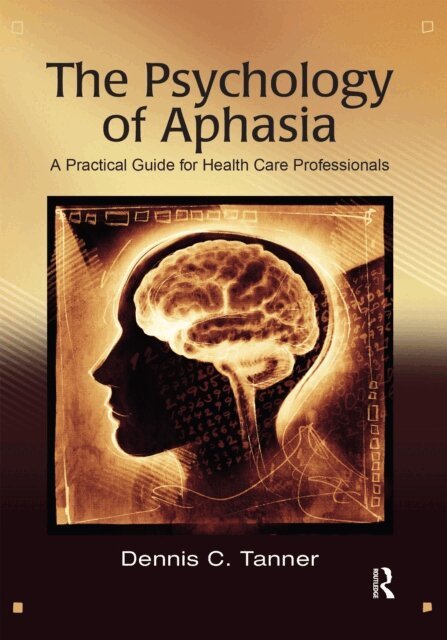 Dennis Tanner - Psychology of Aphasia, E-bok