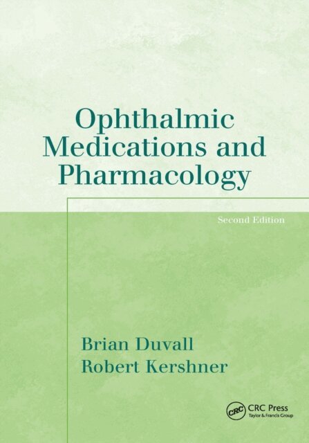 Robert M. Kershner, Brian Duvall - Ophthalmic Medications and Pharmacology, E-bok