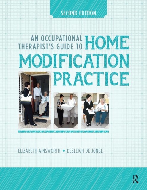 Desleigh de Jonge, Elizabeth Ainsworth - Occupational Therapist's Guide to Home Modification Practice, E-bok