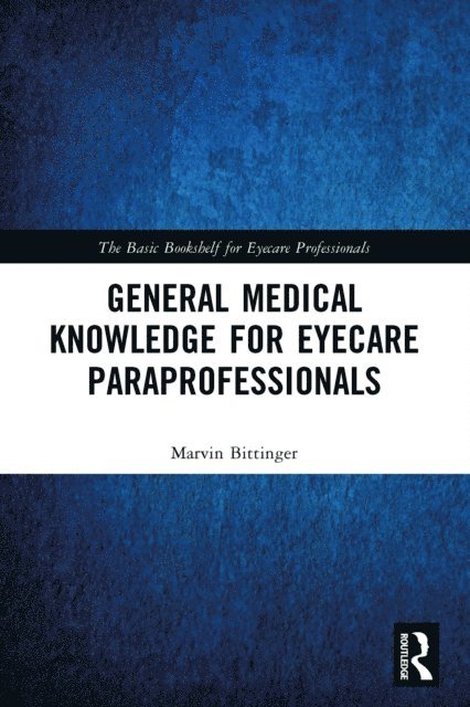 Marvin Bittinger - General Medical Knowledge for Eyecare Paraprofessionals, E-bok