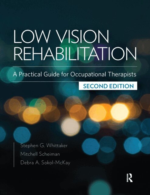 Debra A. Sokol-McKay, Mitchell Scheiman, Stephen G. Whittaker - Low Vision Rehabilitation, E-bok