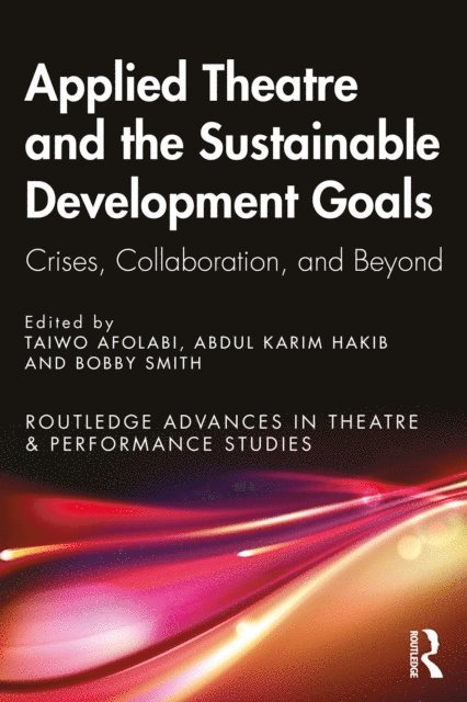 Bobby Smith, Abdul Karim Hakib, Taiwo Afolabi - Applied Theatre and the Sustainable Development Goals, E-bok