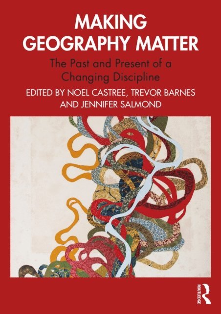 Jennifer Salmond, Trevor Barnes, Noel Castree - Making Geography Matter, E-bok