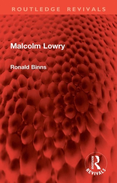 Ronald Binns - Malcolm Lowry, E-bok