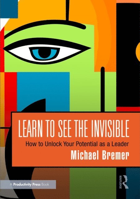 Michael Bremer - Learn to See the Invisible, E-bok