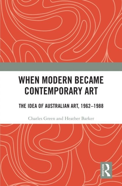Heather Barker, Charles Green - When Modern Became Contemporary Art, E-bok