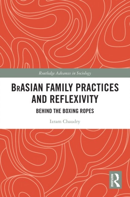 Izram Chaudry - BrAsian Family Practices and Reflexivity, E-bok