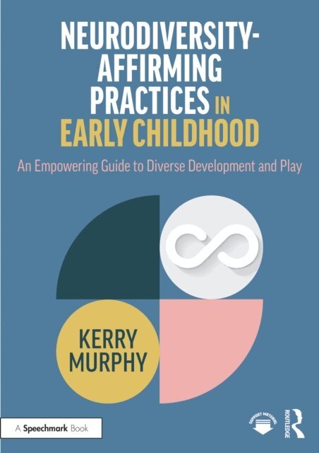 Kerry Murphy - Neurodiversity-Affirming Practices in Early Childhood, E-bok
