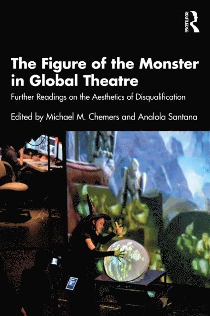 Analola Santana, Michael M. Chemers - Figure of the Monster in Global Theatre, E-bok