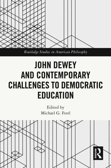 Michael G. Festl - John Dewey and Contemporary Challenges to Democratic Education, E-bok