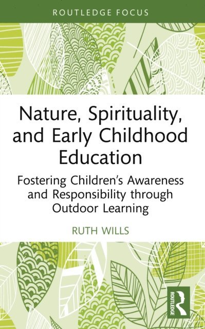 Ruth Wills - Nature, Spirituality, and Early Childhood Education, E-bok