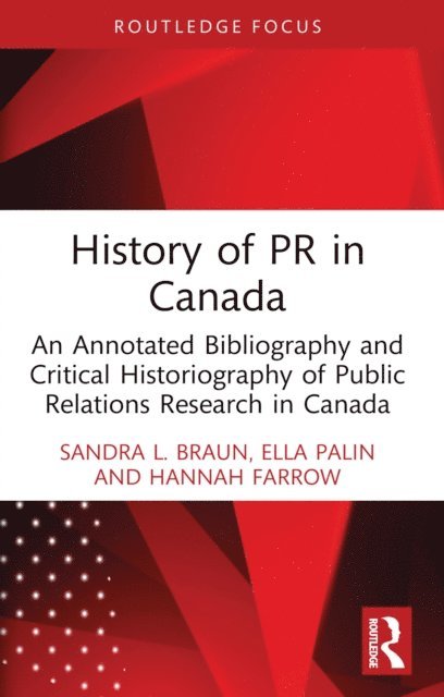 Hannah Farrow, Ella Palin, Sandra L. Braun - History of PR in Canada, E-bok
