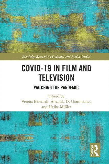 Heike Miler, Amanda D. Giammanco, Verena Bernardi - Covid-19 in Film and Television, E-bok