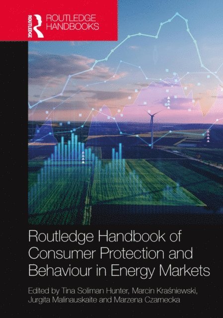 Marzena Czarnecka, Jurgita Malinauskaite, Marcin Krasniewski, Tina Soliman Hunter - Routledge Handbook of Consumer Protection and Behaviour in Energy Markets, E-bok