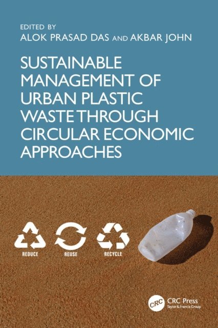 Akbar John, Alok Prasad Das - Sustainable Management of Urban Plastic Waste Through Circular Economic Approaches, E-bok