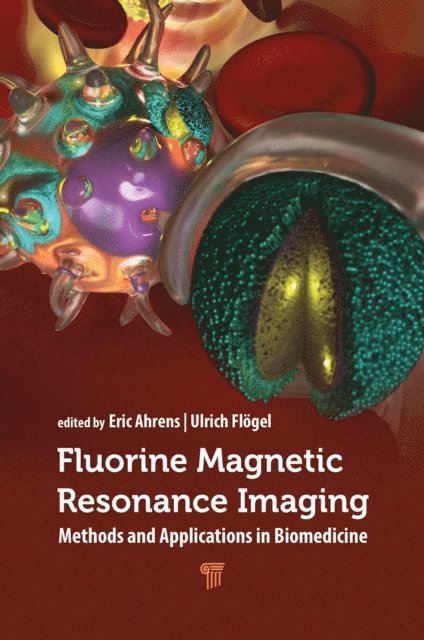 Ulrich Flogel, Eric T. Ahrens - Fluorine Magnetic Resonance Imaging, E-bok