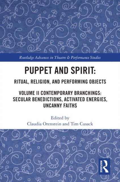 Tim Cusack, Claudia Orenstein - Puppet and Spirit: Ritual, Religion, and Performing Objects, E-bok