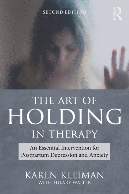 Hilary Waller, Karen Kleiman - Art of Holding in Therapy, E-bok