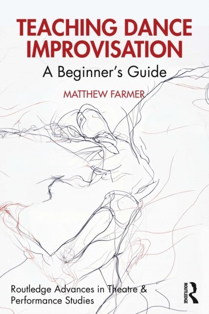 Matthew Farmer - Teaching Dance Improvisation, E-bok