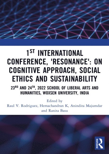 Ranita Basu, Anindita Majumdar, Hemachandran K, Raul V. Rodriguez - 1st International Conference, 'Resonance': on Cognitive Approach, Social Ethics and Sustainability, E-bok