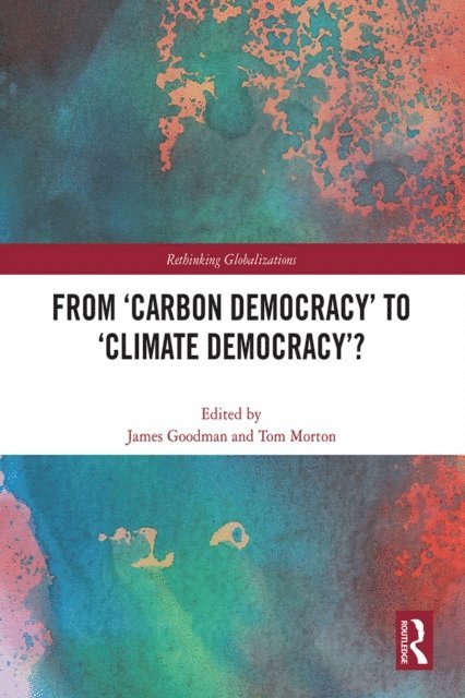 Tom Morton, James Goodman - From 'Carbon Democracy' to 'Climate Democracy'?, E-bok