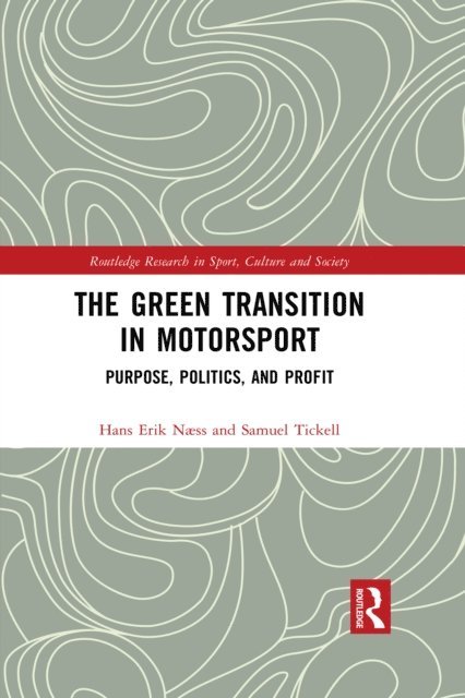 Samuel Tickell, Hans Erik Naess - Green Transition in Motorsport, E-bok