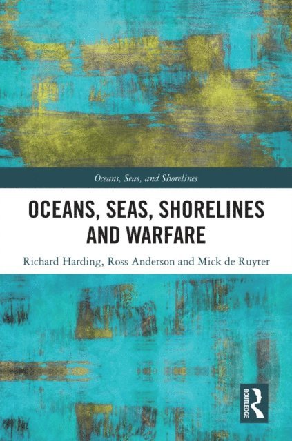 Mick de Ruyter, Ross Anderson, Richard Harding - Oceans, Seas, Shorelines and Warfare, E-bok