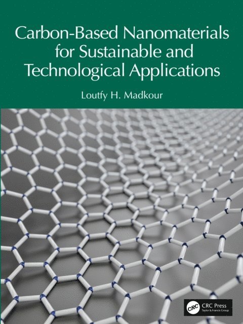 Loutfy H. Madkour - Carbon-Based Nanomaterials for Sustainable and Technological Applications, E-bok