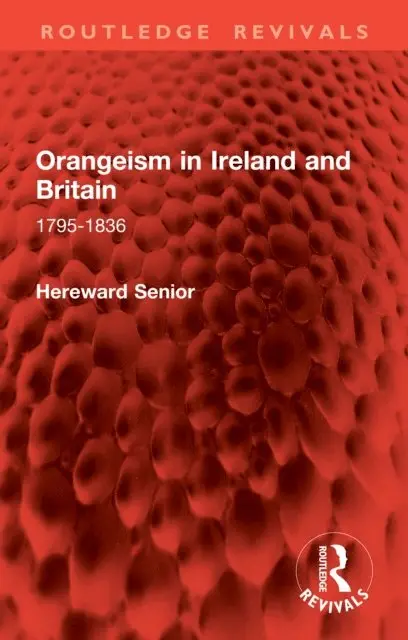 Hereward Senior - Orangeism in Ireland and Britain, E-bok. Tillgänglighet: Lägg i varukorg