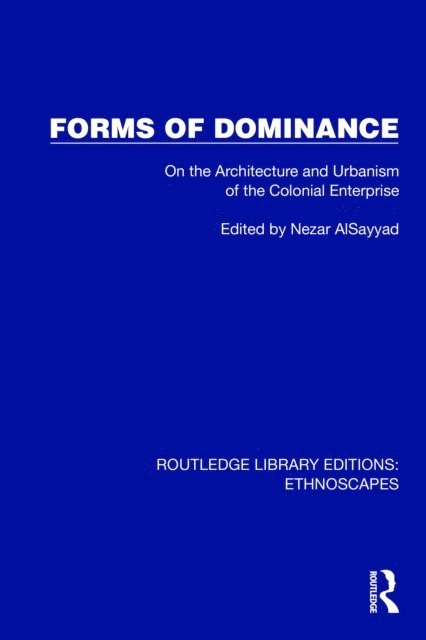 Nezar AlSayyad - Forms of Dominance, E-bok