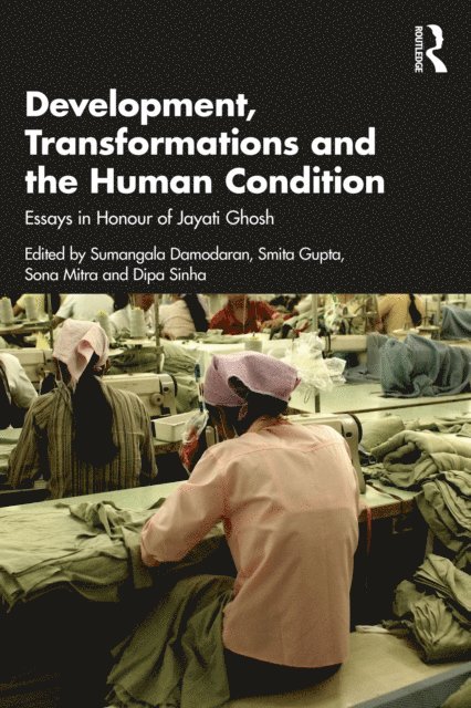 Dipa Sinha, Sona Mitra, Smita Gupta, Sumangala Damodaran - Development, Transformations and the Human Condition, E-bok