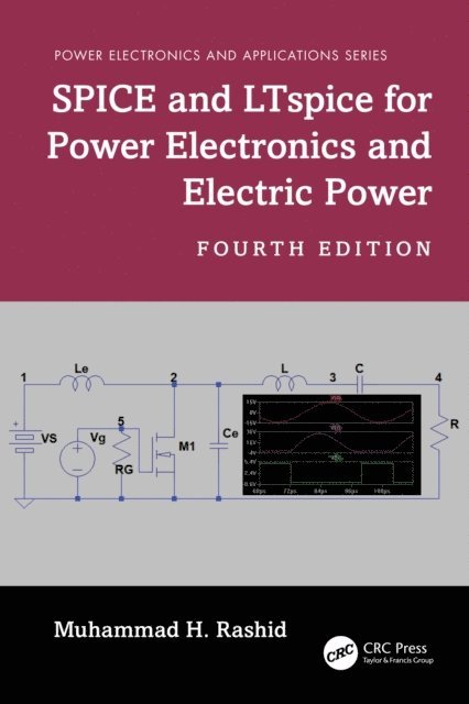Muhammad H. Rashid - SPICE and LTspice for Power Electronics and Electric Power, E-bok